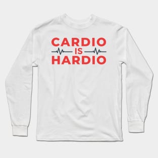 Cardio Is Hardio Long Sleeve T-Shirt